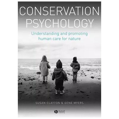 1 Conservation Psychology: Understanding and Promoting Human Care for Nature - Susan Clayton, Gene Myers - Publicité 1 Conservation Psychology: Understanding and Promoting Human Care for Nature - Susan Clayton, Gene Myers - Publicité