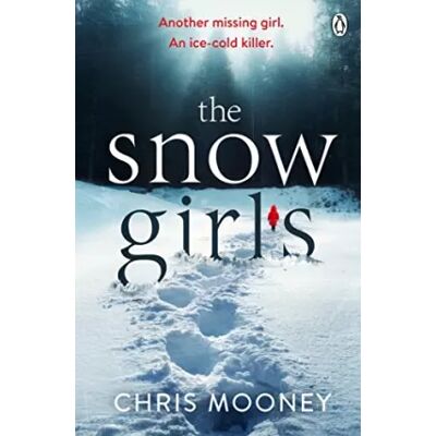 The Snow Girls: The gripping thriller that will give you chills this winter - Chris Mooney - Publicité The Snow Girls: The gripping thriller that will give you chills this winter - Chris Mooney - Publicité