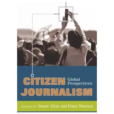 New Citizen Journalism: Global Perspectives (Global Crises and the Media) - Publicité New Citizen Journalism: Global Perspectives (Global Crises and the Media) - Publicité