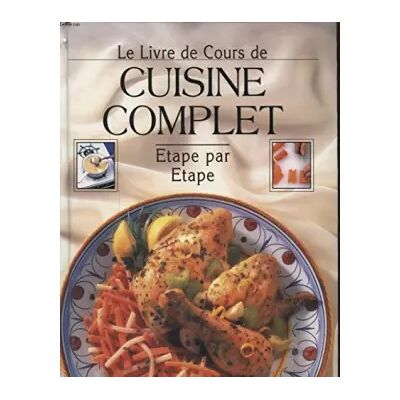 LE LIVRE DE COURS DE CUISINE COMPLET ETAPE PAR ETAPE - COLLECTIF - Publicité LE LIVRE DE COURS DE CUISINE COMPLET ETAPE PAR ETAPE - COLLECTIF - Publicité