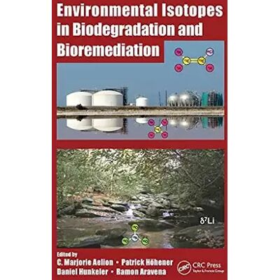1 Environmental Isotopes in Biodegradation and Bioremediation - Publicité 1 Environmental Isotopes in Biodegradation and Bioremediation - Publicité