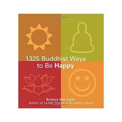 1325 Buddhist Ways to Be Happy - Barbara Ann Kipfer - Publicité 1325 Buddhist Ways to Be Happy - Barbara Ann Kipfer - Publicité