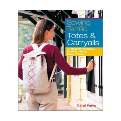 New Sewing Terrific Totes & Carryalls: 40 Bags to Sew for Shopping, Working, Hiking, Biking, and More - Carol Parks - Publicité New Sewing Terrific Totes & Carryalls: 40 Bags to Sew for Shopping, Working, Hiking, Biking, and More - Carol Parks - Publicité