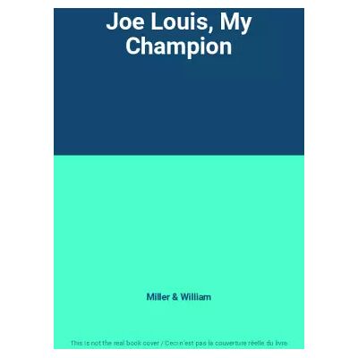 Joe Louis, My Champion - Miller, William - Publicité Joe Louis, My Champion - Miller, William - Publicité