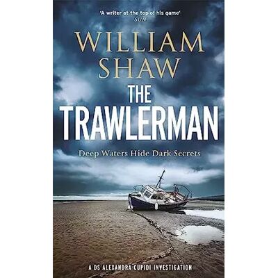 The Trawlerman: a Dungeness mystery starring DS Alexandra Cupidi - William Shaw - Publicité The Trawlerman: a Dungeness mystery starring DS Alexandra Cupidi - William Shaw - Publicité
