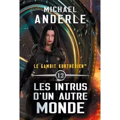 Les intrus d'un autre monde - Michael Anderle - Publicité Les intrus d'un autre monde - Michael Anderle - Publicité