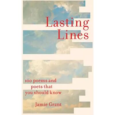 First Edition, Hardback Lasting Lines: 100 Poems and Poets That You Should Know - Jamie Grant - Publicité First Edition, Hardback Lasting Lines: 100 Poems and Poets That You Should Know - Jamie Grant - Publicité