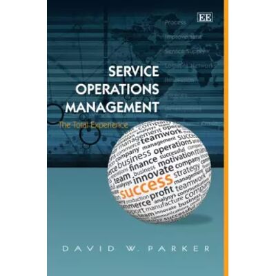 Service Operations Management: The Total Experience - David W. Parker - Publicité Service Operations Management: The Total Experience - David W. Parker - Publicité