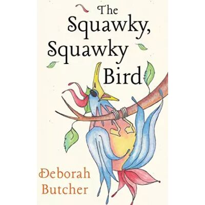 The Squawky, Squawky Bird - Deborah Butcher - Publicité The Squawky, Squawky Bird - Deborah Butcher - Publicité