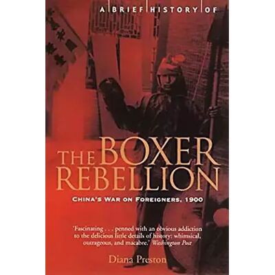 paperback / softback A Brief History of the Boxer Rebellion - Diana Preston - Publicité paperback / softback A Brief History of the Boxer Rebellion - Diana Preston - Publicité