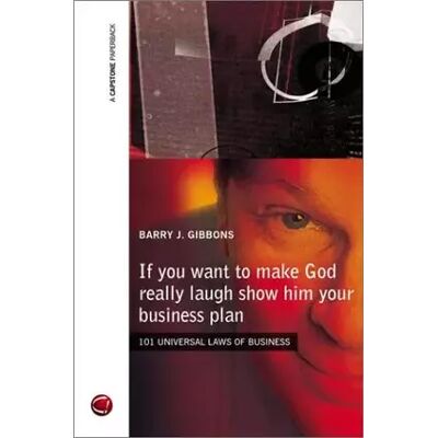 New If You Want to Make God Really Laugh Show Him Your Business Plan - Barry J. Gibbons - Publicité New If You Want to Make God Really Laugh Show Him Your Business Plan - Barry J. Gibbons - Publicité