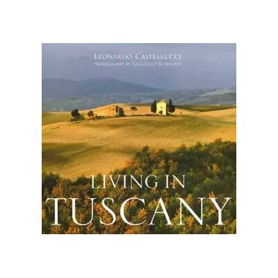 New Living in Tuscany - Lorenza De'Medici Stucchi, G. Culverwell, Leonardo Castellucci, Gianluigi Scarfiotti - Publicité New Living in Tuscany - Lorenza De'Medici Stucchi, G. Culverwell, Leonardo Castellucci, Gianluigi Scarfiotti - Publicité