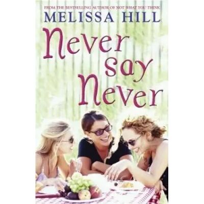 New Never Say Never - Melissa Hill - Publicité New Never Say Never - Melissa Hill - Publicité