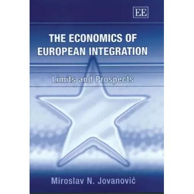 New The Economics of European Integration: Limits and Prospects - Miroslav N. Jovanović - Publicité New The Economics of European Integration: Limits and Prospects - Miroslav N. Jovanović - Publicité