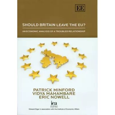 New Should Britain Leave the EU?: An Economic Analysis of a Troubled Relationship - Patrick Minford, Vidya Mahambare, Eric Nowell - Publicité New Should Britain Leave the EU?: An Economic Analysis of a Troubled Relationship - Patrick Minford, Vidya Mahambare, Eric Nowell - Publicité