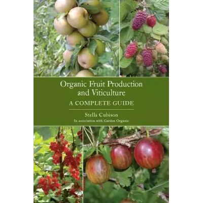 First Edition Organic Fruit Production and Viticulture - Stella Cubison - Publicité First Edition Organic Fruit Production and Viticulture - Stella Cubison - Publicité