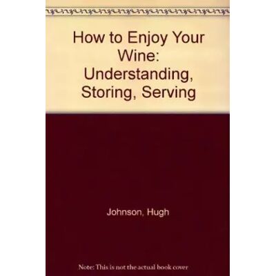 New How to Enjoy Your Wine - Hugh Johnson - Publicité New How to Enjoy Your Wine - Hugh Johnson - Publicité