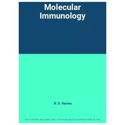 Molecular Immunology - B. D. Hames - Publicité Molecular Immunology - B. D. Hames - Publicité