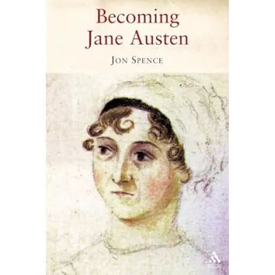 New Becoming Jane Austen: A Life - Jon Spence - Publicité New Becoming Jane Austen: A Life - Jon Spence - Publicité