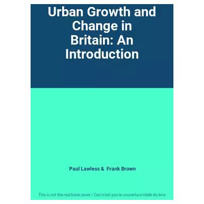 New Urban Growth and Change in Britain: An Introduction - Paul Lawless, Frank Brown - Publicité New Urban Growth and Change in Britain: An Introduction - Paul Lawless, Frank Brown - Publicité