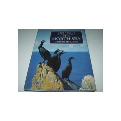 First Edition The Greenpeace Book of the North Sea (Greenpeace - the Seas of Europe) - Malcom. MacGarvin - Publicité First Edition The Greenpeace Book of the North Sea (Greenpeace - the Seas of Europe) - Malcom. MacGarvin - Publicité