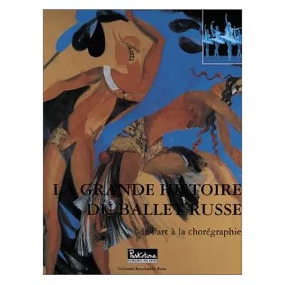 La Grande histoire des Ballets Russes - Collectif - Publicité La Grande histoire des Ballets Russes - Collectif - Publicité