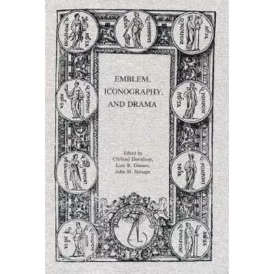 New Emblem, Iconography, and Drama (Festschriften, Occasional Papers, and Lectures) - Clifford Davidson - Publicité New Emblem, Iconography, and Drama (Festschriften, Occasional Papers, and Lectures) - Clifford Davidson - Publicité