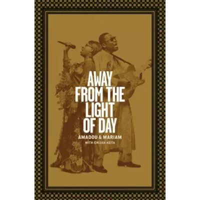 Away from the Light of Day - Amadou & Mariam - Publicité Away from the Light of Day - Amadou & Mariam - Publicité