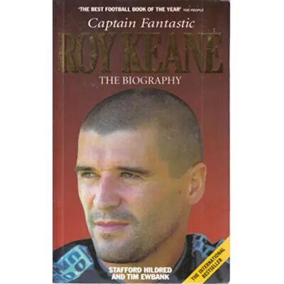 New Roy Keane: Captain Fantastic - Stafford Hildred, Tim Ewbank - Publicité New Roy Keane: Captain Fantastic - Stafford Hildred, Tim Ewbank - Publicité