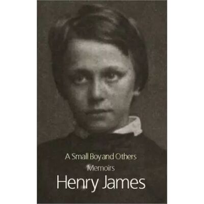 New A Small Boy and Others - Henry James - Publicité New A Small Boy and Others - Henry James - Publicité
