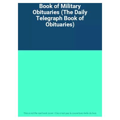 New Book of Military Obituaries (The Daily Telegraph Book of Obituaries) - Publicité New Book of Military Obituaries (The Daily Telegraph Book of Obituaries) - Publicité