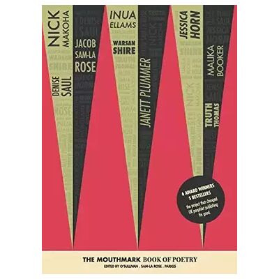 New The Mouthmark Book of Poetry - Nick Makoha, Warsan Shire - Publicité New The Mouthmark Book of Poetry - Nick Makoha, Warsan Shire - Publicité