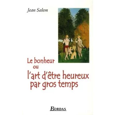 BONHEUR OU ART D ETRE HEUREUX - JEAN SALEM - Publicité BONHEUR OU ART D ETRE HEUREUX - JEAN SALEM - Publicité