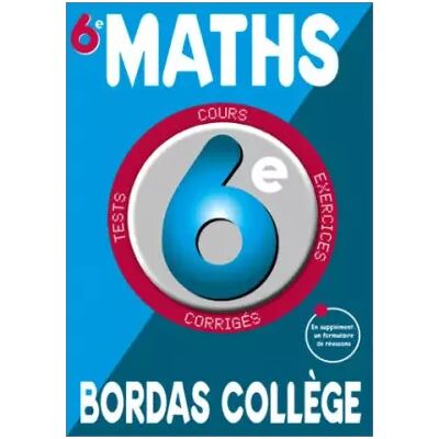Nouvelle B.COLL. MATHEMATIQUES 6E NP (Ancienne Edition) - Bordas Collège - Publicité Nouvelle B.COLL. MATHEMATIQUES 6E NP (Ancienne Edition) - Bordas Collège - Publicité