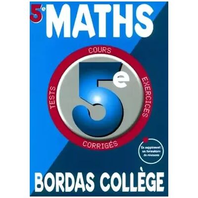 Nouvelle B.COLL. MATHEMATIQUES 5E NP (Ancienne Edition) - Bordas Collège - Publicité Nouvelle B.COLL. MATHEMATIQUES 5E NP (Ancienne Edition) - Bordas Collège - Publicité