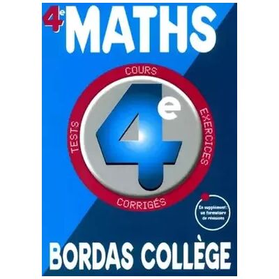Nouvelle B.COLL. MATHS 4E NE NP (Ancienne Edition) - Bordas Collège - Publicité Nouvelle B.COLL. MATHS 4E NE NP (Ancienne Edition) - Bordas Collège - Publicité