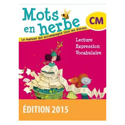 Illustrated Mots en herbe CM Lecture - Expression et Vocabulaire - Armelle Vautrot, Danièle Adad, Malika Basquin, Christine Camus-Loir, Laurence Chafaa, Elodie Foussard, Catherine Ridard-Grosselin - Publicité Illustrated Mots en herbe CM Lecture - Expression et Vocabulaire - Armelle Vautrot, Danièle Adad, Malika Basquin, Christine Camus-Loir, Laurence Chafaa, Elodie Foussard, Catherine Ridard-Grosselin - Publicité
