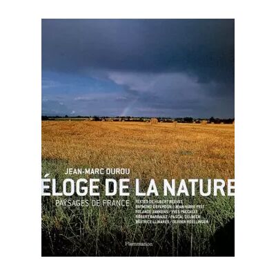 Eloge de la nature : Paysages de France - Jean-Marc Durou, Hubert Reeves, Raymond Depardon, Jean-Marie Pelt, Collectif - Publicité Eloge de la nature : Paysages de France - Jean-Marc Durou, Hubert Reeves, Raymond Depardon, Jean-Marie Pelt, Collectif - Publicité