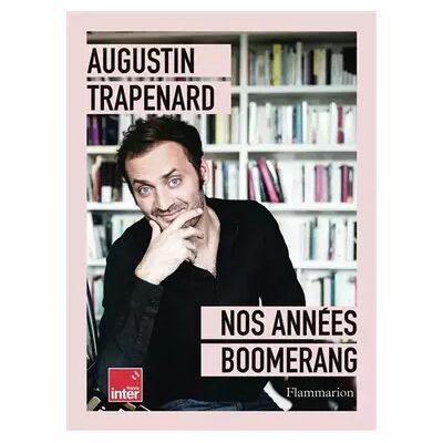 Nos années Boomerang - Augustin Trapenard - Publicité Nos années Boomerang - Augustin Trapenard - Publicité