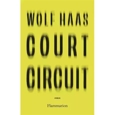 Court-circuit - Wolf Haas - Publicité Court-circuit - Wolf Haas - Publicité