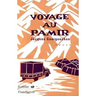 Voyage au Pamir : Récit - Jacques Gourguechon - Publicité Voyage au Pamir : Récit - Jacques Gourguechon - Publicité