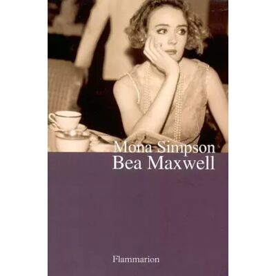 Flammarion Bea Maxwell - Mona Simpson, François Rosso - Publicité Flammarion Bea Maxwell - Mona Simpson, François Rosso - Publicité