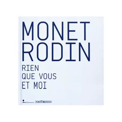 MONET RODIN: RIEN QUE VOUS ET MOI - Collectif - Publicité MONET RODIN: RIEN QUE VOUS ET MOI - Collectif - Publicité
