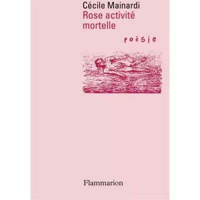 Rose activité mortelle - Cécile Mainardi - Publicité Rose activité mortelle - Cécile Mainardi - Publicité