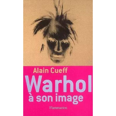 Warhol à son image - Alain Cueff - Publicité Warhol à son image - Alain Cueff - Publicité
