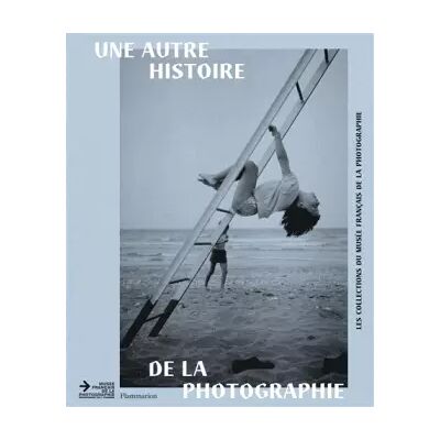 Une autre histoire de la photographie : Les collections du musée français de la photographie - Julie Guiyot-Corteville, Eric Karsenty, Rémi Calzada, Collectif, Christian Caujolle - Publicité Une autre histoire de la photographie : Les collections du musée français de la photographie - Julie Guiyot-Corteville, Eric Karsenty, Rémi Calzada, Collectif, Christian Caujolle - Publicité