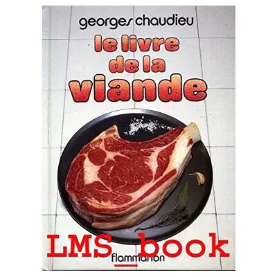 Livre de la viande - photos de pierre ginet assiste de christine drin (Le) - chaudieu georges - Publicité Livre de la viande - photos de pierre ginet assiste de christine drin (Le) - chaudieu georges - Publicité