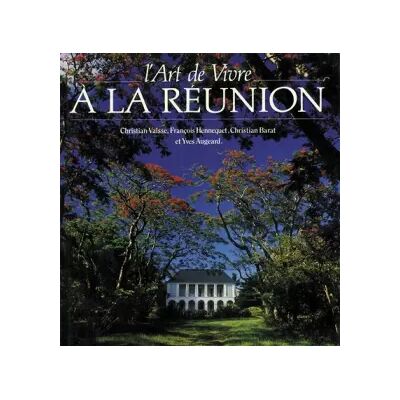 L'Art de vivre à la Réunion - Collectif - Publicité L'Art de vivre à la Réunion - Collectif - Publicité