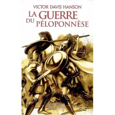 La guerre du Péloponnèse - Victor Davis Hanson, Jean-Pierre Ricard - Publicité La guerre du Péloponnèse - Victor Davis Hanson, Jean-Pierre Ricard - Publicité