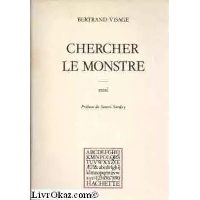 Chercher le monstre. Essai. Préface de Severo Sarduy. Editions Hachette. 1978. Broché. 137 pages. (Littérature, Essai) - VISAGE Bertrand - Publicité Chercher le monstre. Essai. Préface de Severo Sarduy. Editions Hachette. 1978. Broché. 137 pages. (Littérature, Essai) - VISAGE Bertrand - Publicité